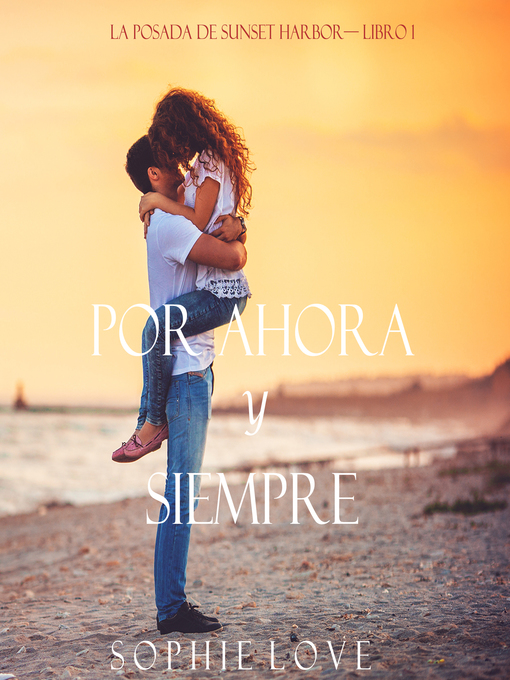 Title details for Por Ahora y Siempre by Sophie Love - Available